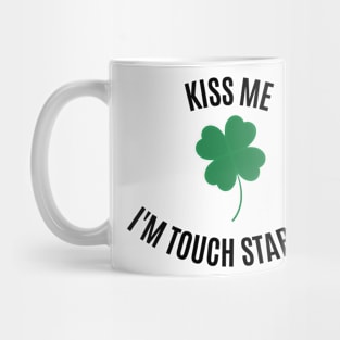 Kiss Me! I'm Touch Starved (Black font) Mug